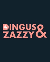 Dingus & Zazzy